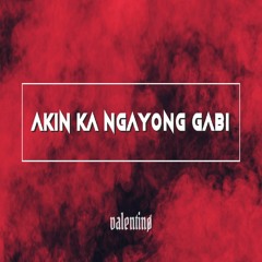 Akin Ka Ngayong Gabi
