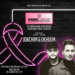 Knæk Cancer 2019 (JOACHIM & OKHOLM's Dj Set)