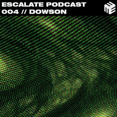 Escalate Podcast 004 Tech House (Dowse House Vol 3)