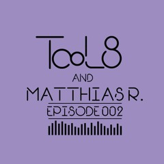 Matthias R. | TooL8 & Friends | E002