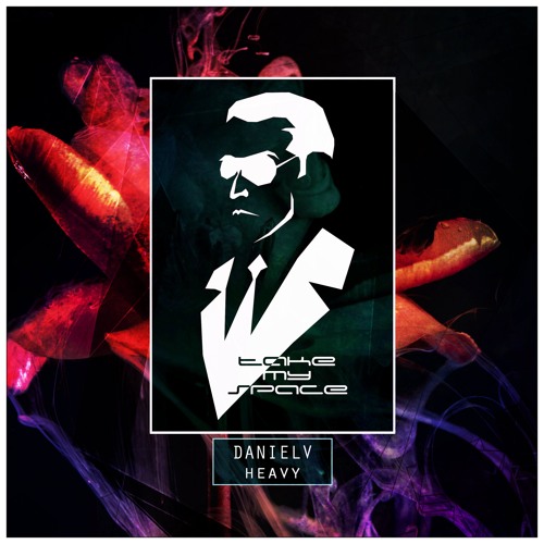 DanielV - Heavy | TAKE MY SPACE