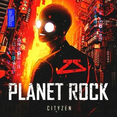 Cityzen - Planet Rock