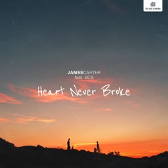 James Carter - Heart Never Broke (feat. BCS)