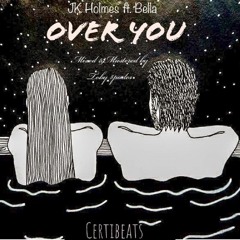 Over You (feat. Bella)