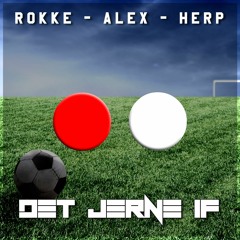 Rokke & Alex - Det Jerne If (Feat. Herp)