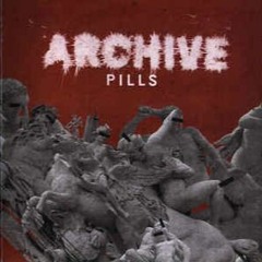 Archive - Pills (Live In Athens)