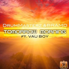DrumMasterz & BRAMD Feat. Vau Boy - Tomorrow Morning (HandzUpperz Bootleg Edit)