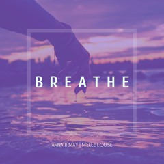 Anna B May | M'elle Louise - Breathe