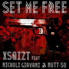 XSQIZT - Set Me Free Feat Nicholi Giavani & Nutt-so