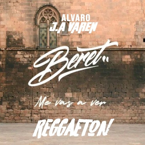 Stream Beret - Me Vas A Ver (Álvaro J.A Varen) Free DOWNLOAD! by Alvaro  Varen | Listen online for free on SoundCloud