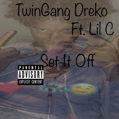 TwinGang Dreko ft. Lil C - Set It Off (prod. By melzi)