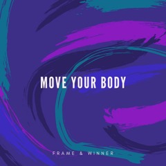 FRAME, WINNER - Move Your Body(Original Mix)