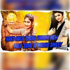 Nakoka Nala Chera Unadhi New Folk Song Mix By Dj Madhu Smiley