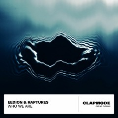 eedion & Raptures. - Who We Are
