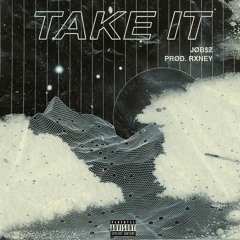 Take It (prod. RXNEY)