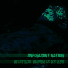 Mystical Monkeys vs K89 - Unpleasant Nature