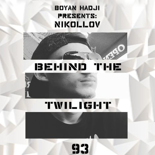 Nikollov - Behind The Twilight #93 Guest Mix@Oktomvri.2019
