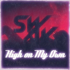 SwAy - High On My Own