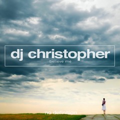 DJ Christopher - Believe Me