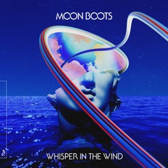 Moon Boots Feat. Black Gatsby - Whisper In The Wind (Alex Metric Remix) [Anjunadeep]