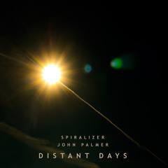 Spiralizer + John Palmer - Distant Days