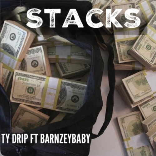 Ty Drip "Stacks" Ft Barnzey Baby