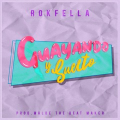 Rokfella - Guayando y Suelto