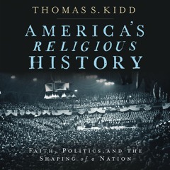 AMERICA'S RELIGIOUS HISTORY by Thomas S. Kidd