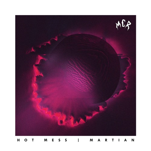 HOT MESS - MARTIAN