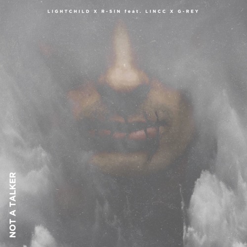 Lightchild X R-Sin - Not A Talker (feat. Lincc X G-Rey)