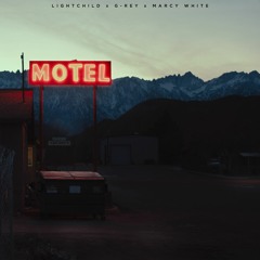 Lightchild x G-Rey - Motel (feat. Marcy White)