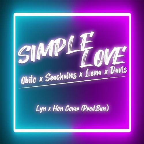 Stream Simple Love Obito X Seachains X Lena X Davis Lyn X Hòn Cover