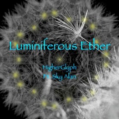 Luminiferous Ether (Featuring Sky Alan)