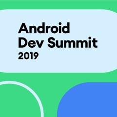 Android Dev Summit 2019