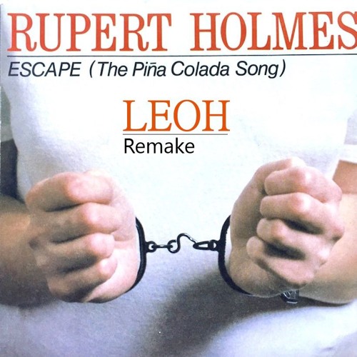 Reduction evidence negative Stream Rupert Holmes - Escape (The Pina Colada Song) (Leoh Remake) by LEOH  MUSIC | Listen online for free on SoundCloud