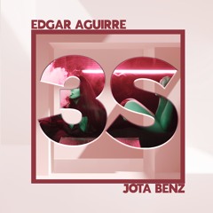Edgar Aguirre & Jota Benz - 3S (Original Mix)