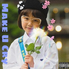 Make u cry （prod.巴音汗 feat.1520）