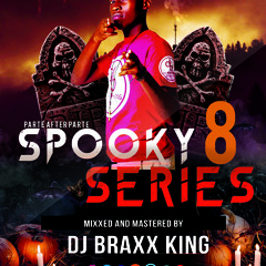 SPOOKY SERIES 8 DANCEHALL GENGETONE DJ BRAXX KING FT BOONDOCKS,ETHIC, SAILORS, KONSHENS, VYBZ KARTEL
