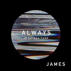 JAMES - Always (feat. Hayeon Park)
