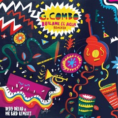 G. Combo - Bailame El Agua (Mr. Bird Remix)