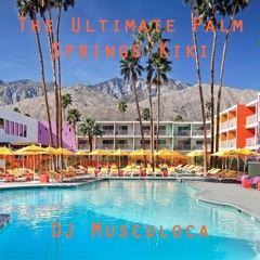 The Ultimate Palm Springs Kiki