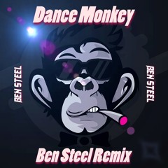 TONES AND I - DANCE MONKEY (BEN STEEL REMIX)