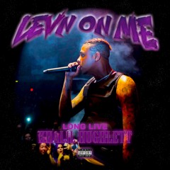 Levn On Me ft. Teebaybii (RIP Khalil Hughlett)