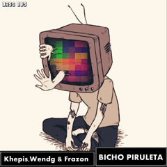 Khepis,Wendg & Frazon - Bicho Piruleta[BASS 005]
