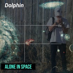 Alone In Space - Dolphin