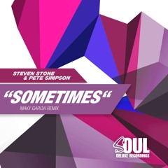 Steven Stone & Pete Simpson - Sometimes - Inaky Garcia Remix (Snippet)