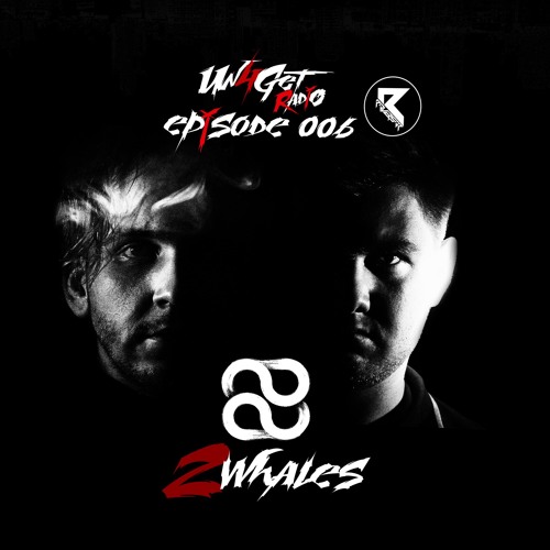 Un4Get Radio 006 - 2Whales [Guest Mix]