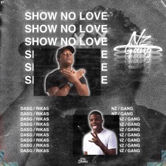 Show No Love (c/Rikas)