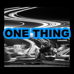 ONE THING