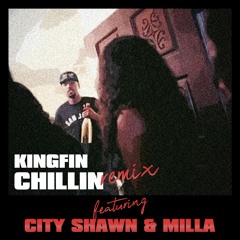 Chillin Remix (feat. City Shawn & Milla)
